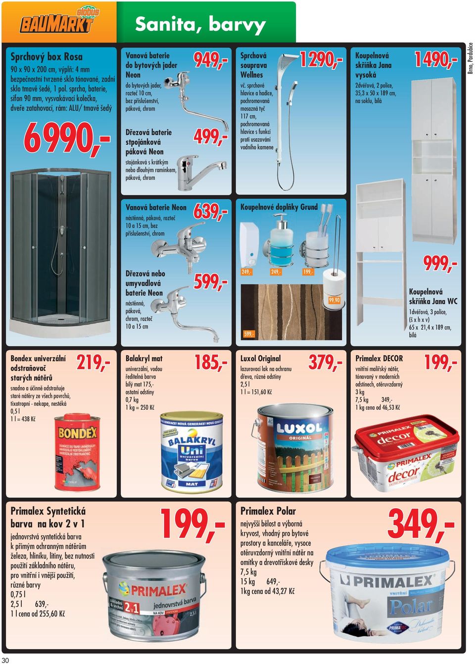 chrom Dřezová baterie stpojánková páková Neon stojánková s krátkým nebo dlouhým ramínkem, páková, chrom 949,- 499,- Sprchová souprava Wellnes vč.
