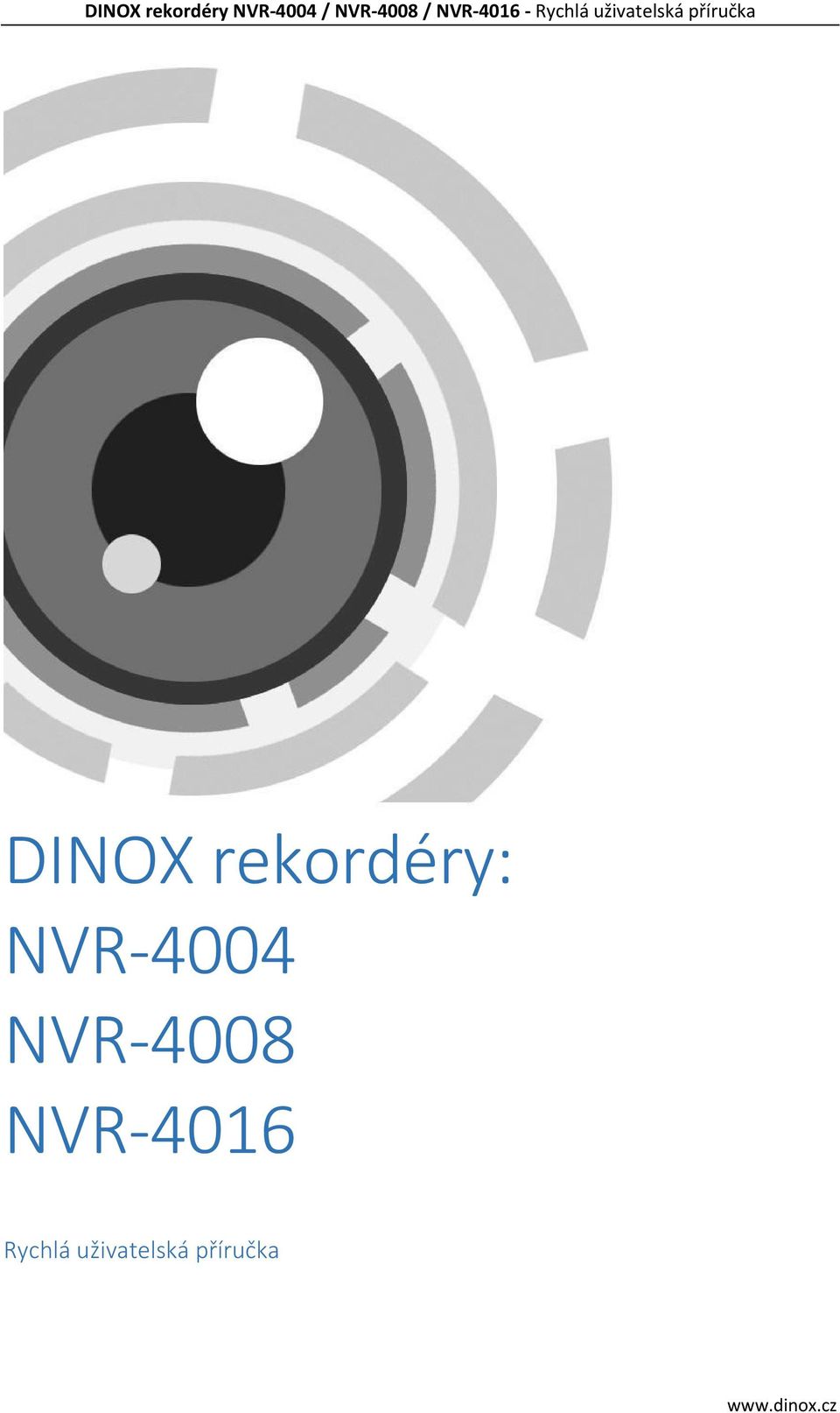 NVR-4016 Rychlá