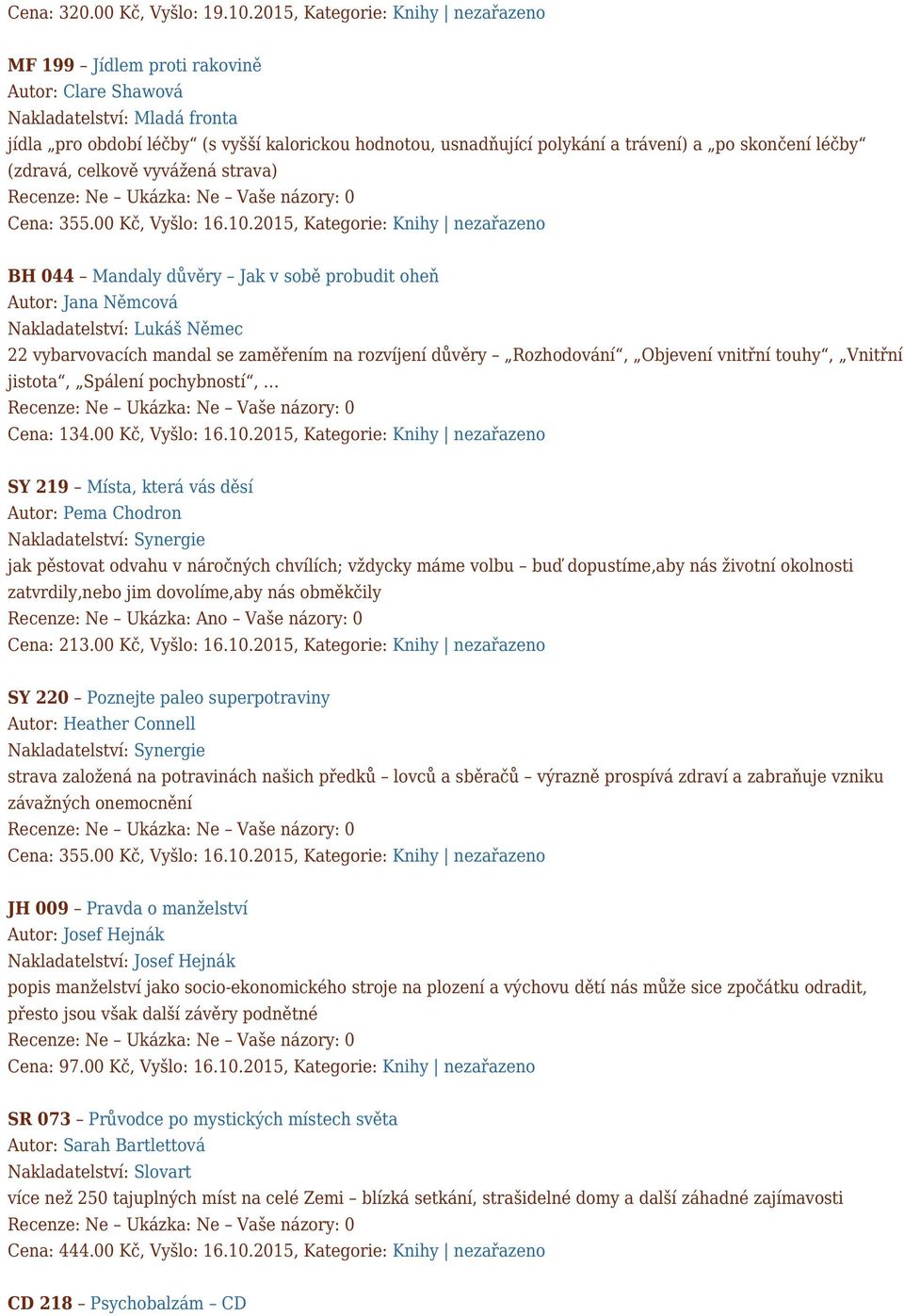 po skončení léčby (zdravá, celkově vyvážená strava) Cena: 355.00 Kč, Vyšlo: 16.10.