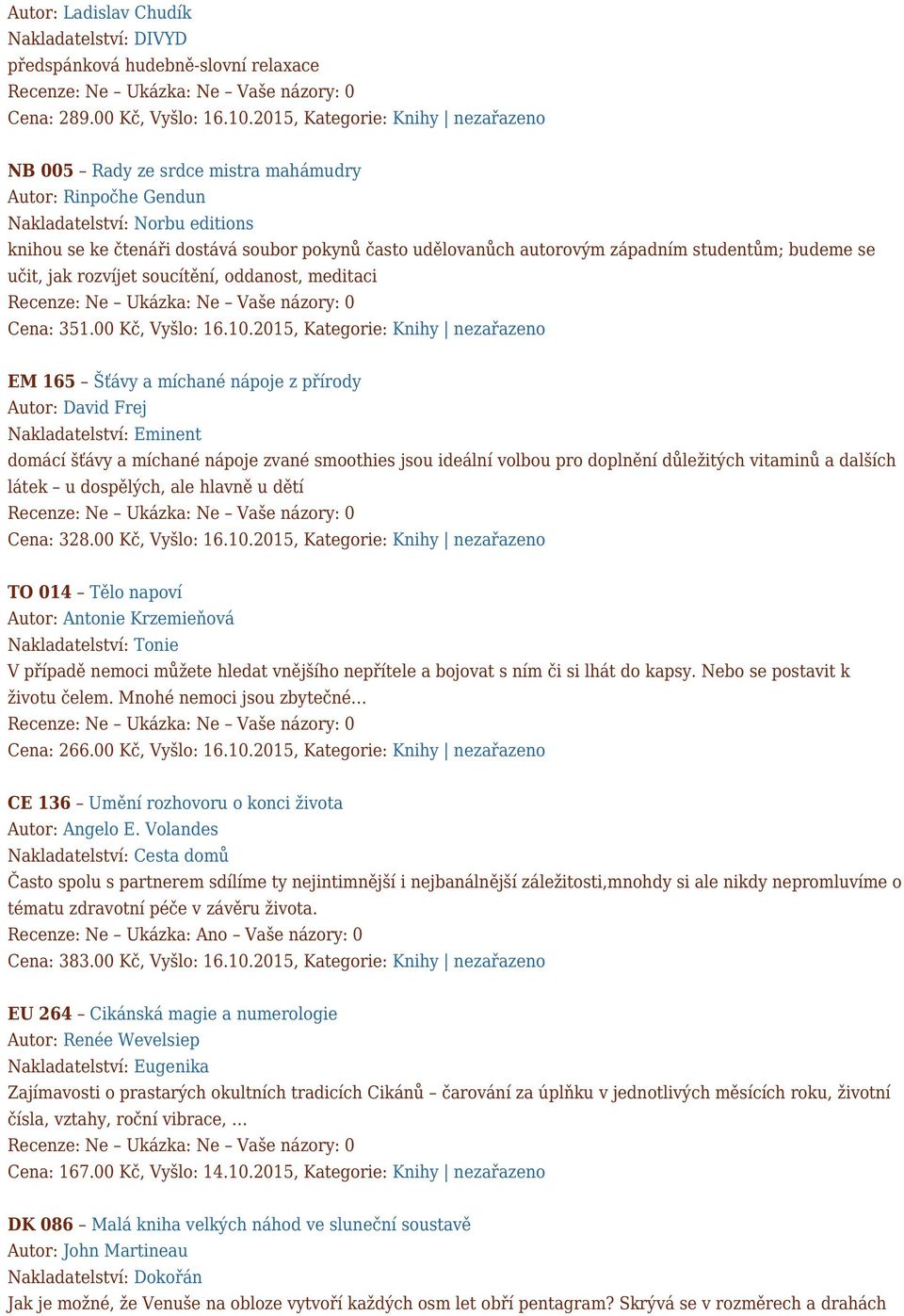 západním studentům; budeme se učit, jak rozvíjet soucítění, oddanost, meditaci Cena: 351.00 Kč, Vyšlo: 16.10.
