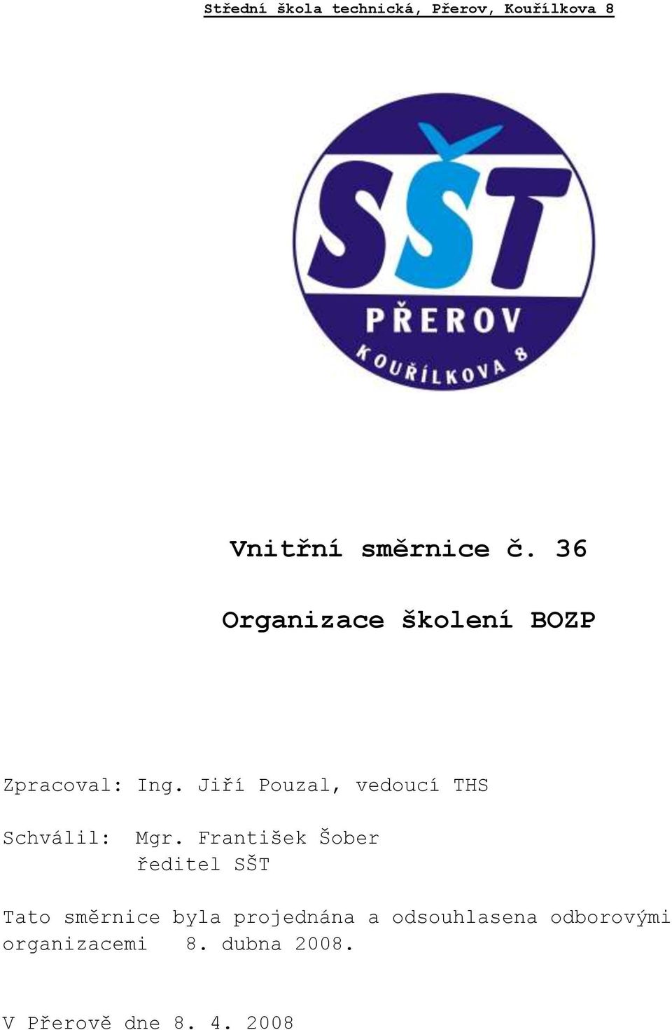 Jiří Pouzal, vedoucí THS Schválil: Mgr.