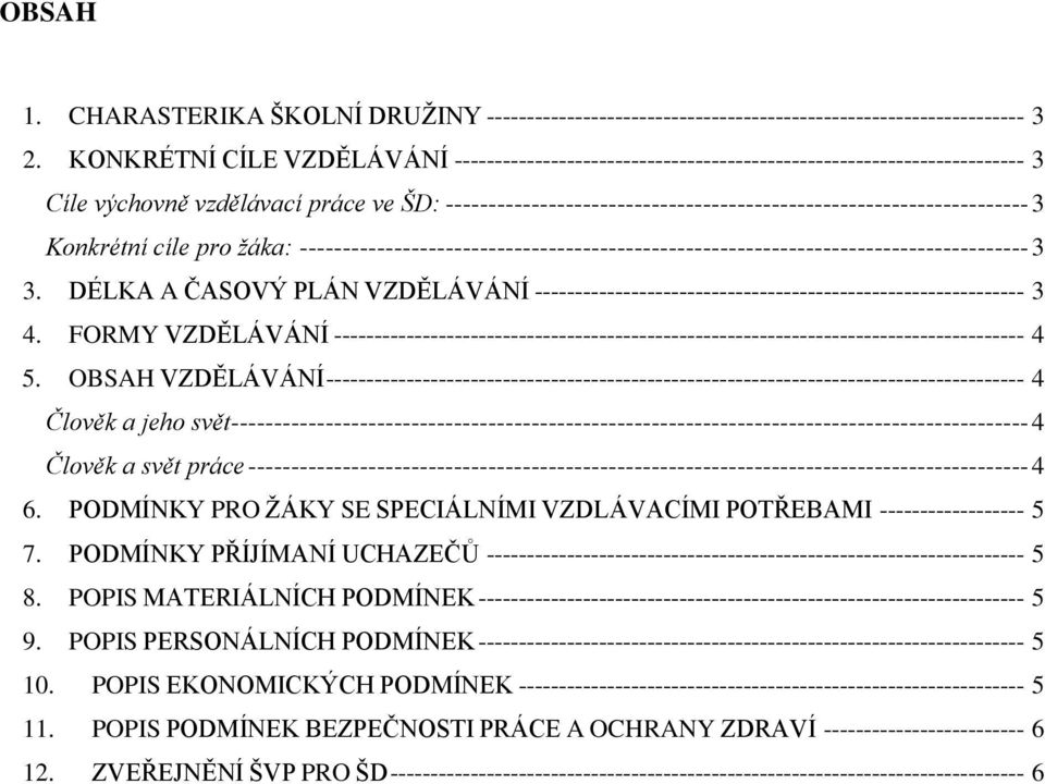 -------------------------------------------------------------------- 3 Konkrétní cíle pro žáka: ------------------------------------------------------------------------------------- 3 3.