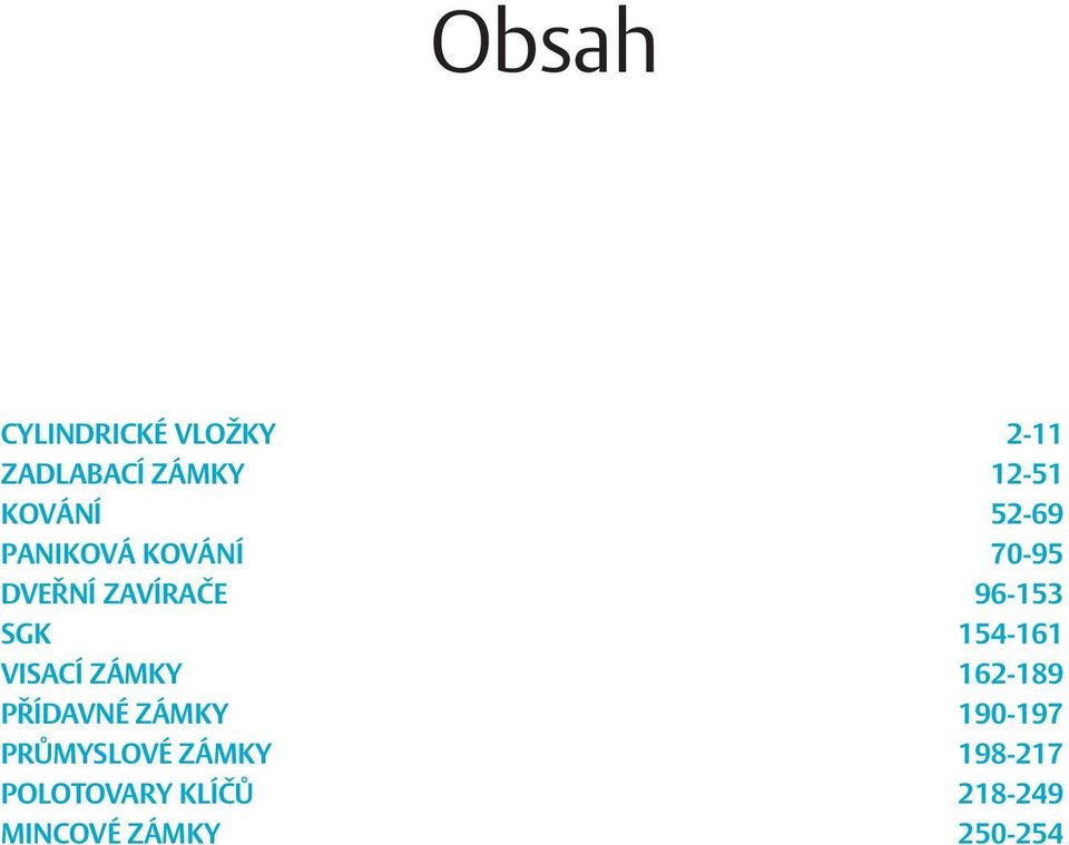 VISACÍ ZÁMKY 162-189 PŘÍDAVNÉ ZÁMKY 190-197 PRŮMYSLOVÉ