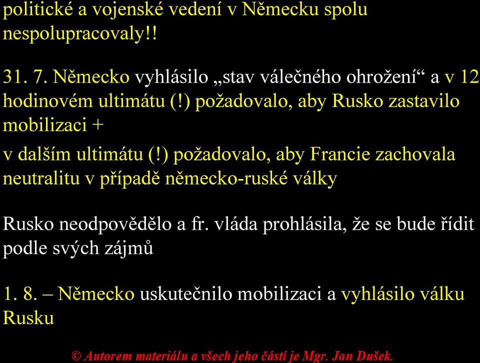 ) požadovalo, aby Rusko zastavilo mobilizaci + v dalším ultimátu (!