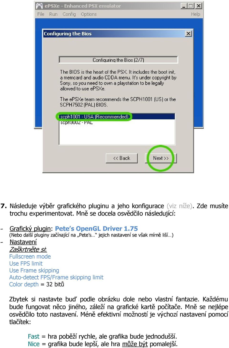 skipping limit Color depth = 32 bitů Zbytek si nastavte buď podle obrázku dole nebo vlastní fantazie. Každému bude fungovat něco jiného, záleží na grafické kartě počítače.