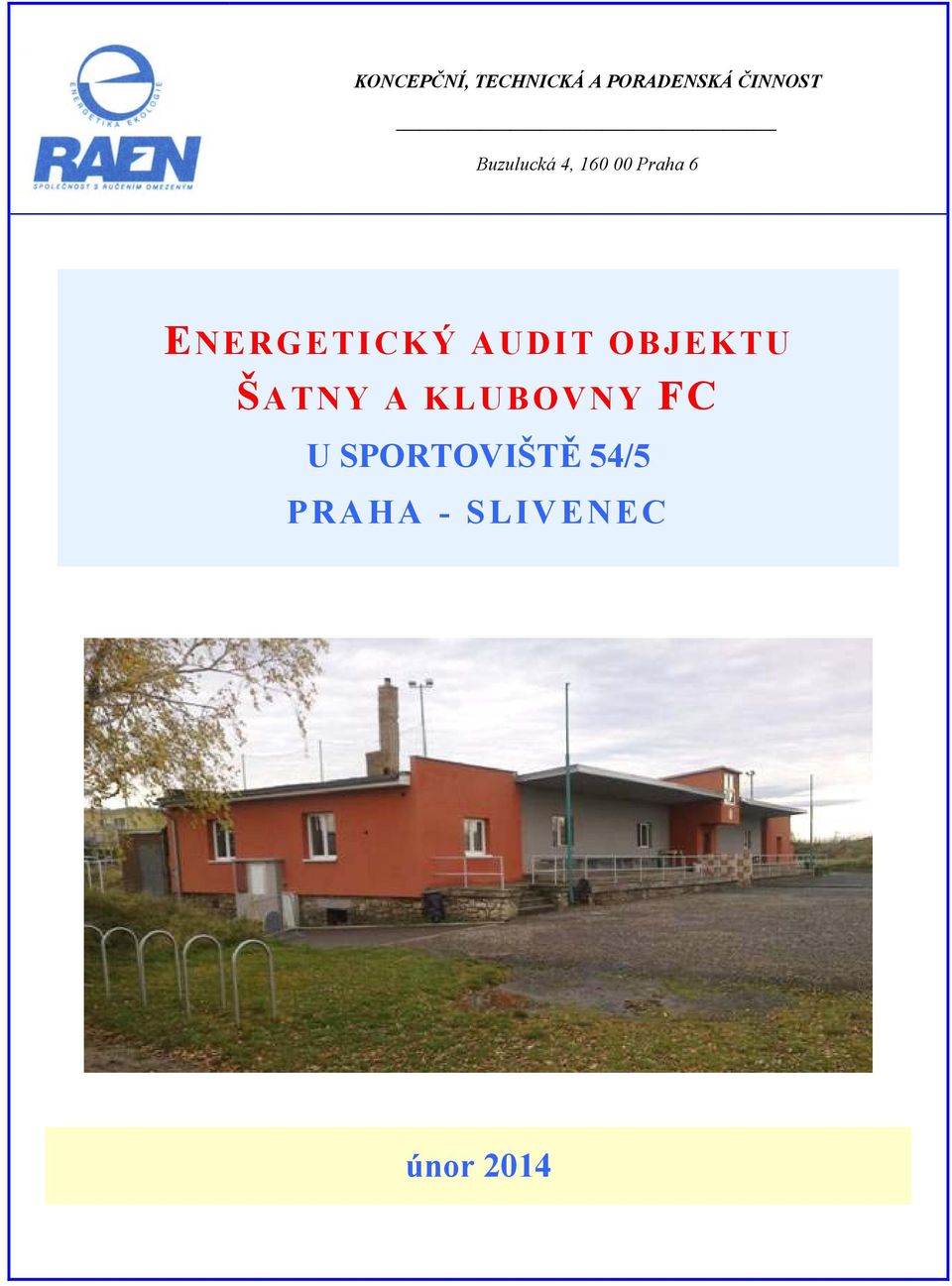 ENERGETICKÝ AUDIT OBJEKTU ŠATNY A