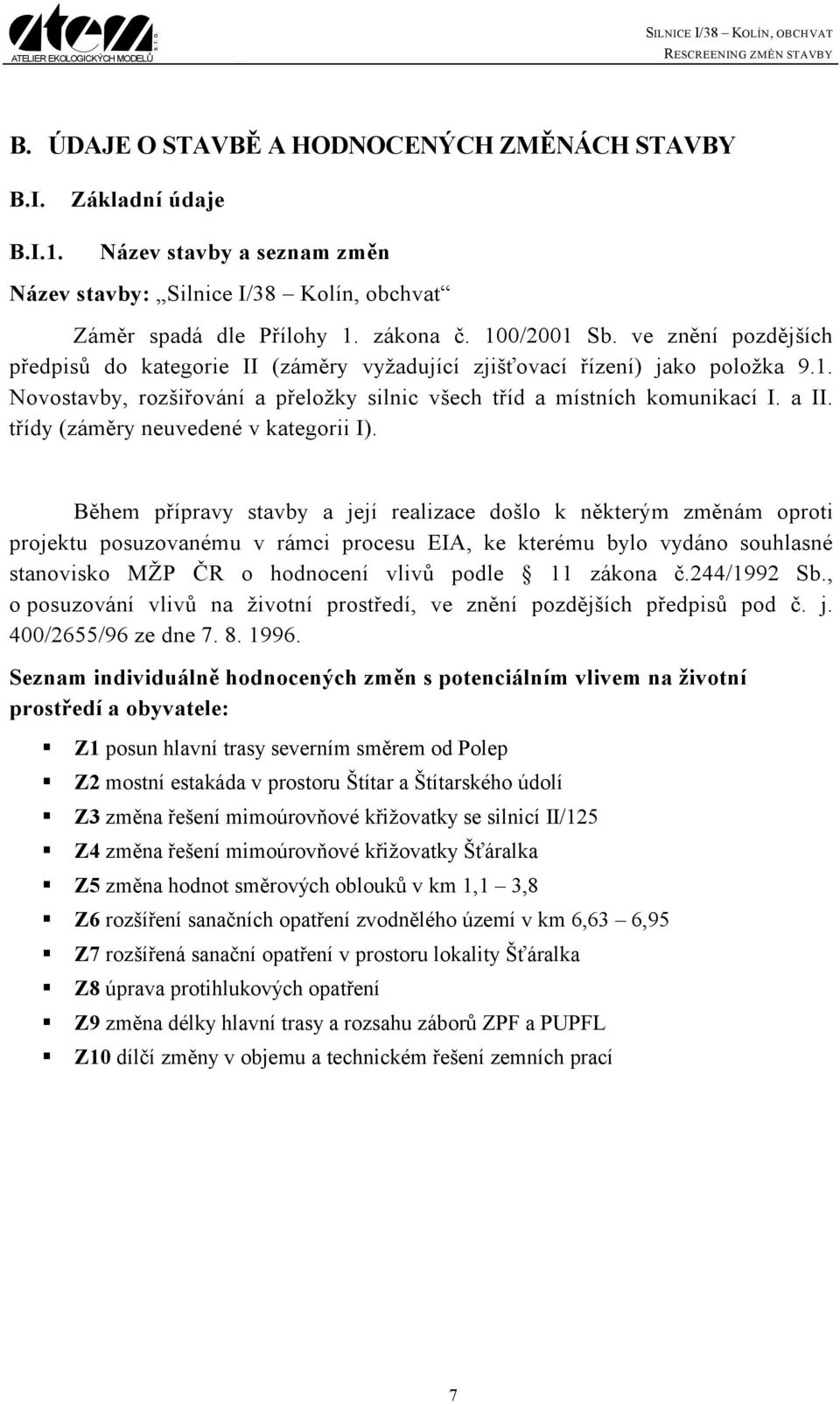 třídy (záměry neuvedené v kategorii I).