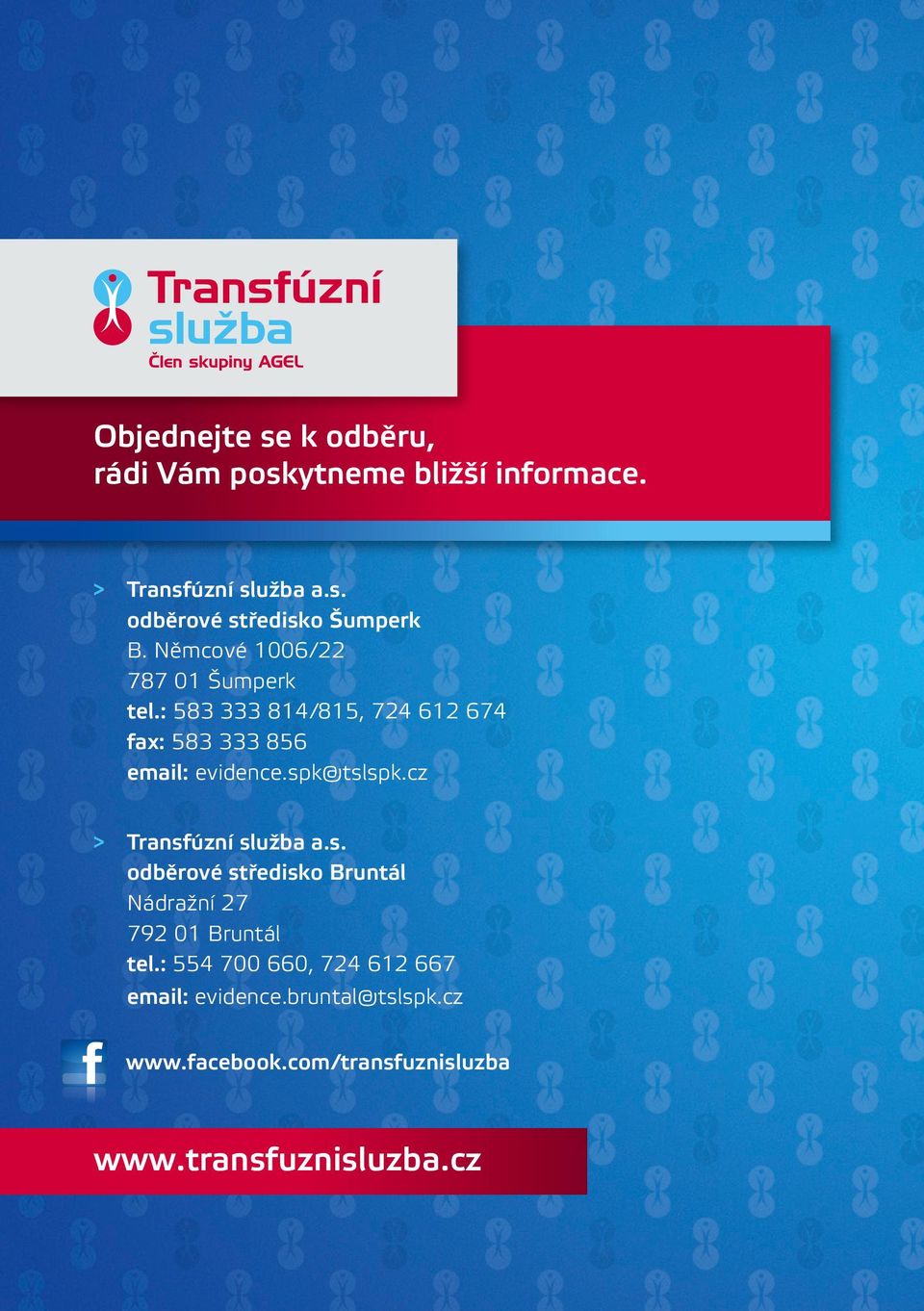 spk@tslspk.cz > Transfúzní služba a.s. odběrové středisko Bruntál Nádražní 27 792 01 Bruntál tel.