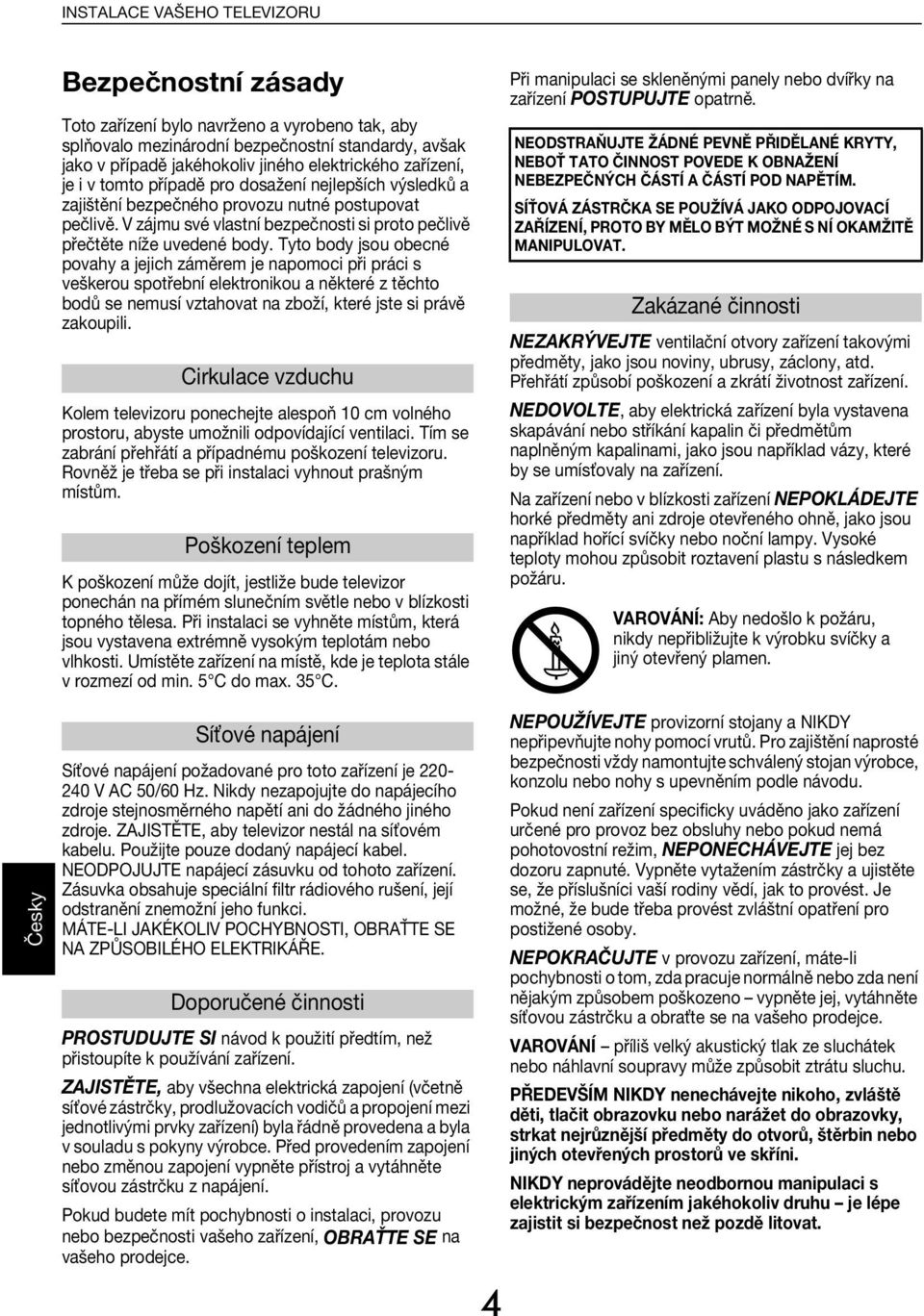 Tyto oy jsou oené povhy jejih záměrem je npomoi při prái s veškerou spotření elektronikou některé z těhto oů se nemusí vzthovt n zoží, které jste si právě zkoupili.