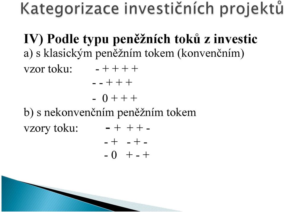 - + + + + - - + + + - 0 + + + b) s nekonvenčním