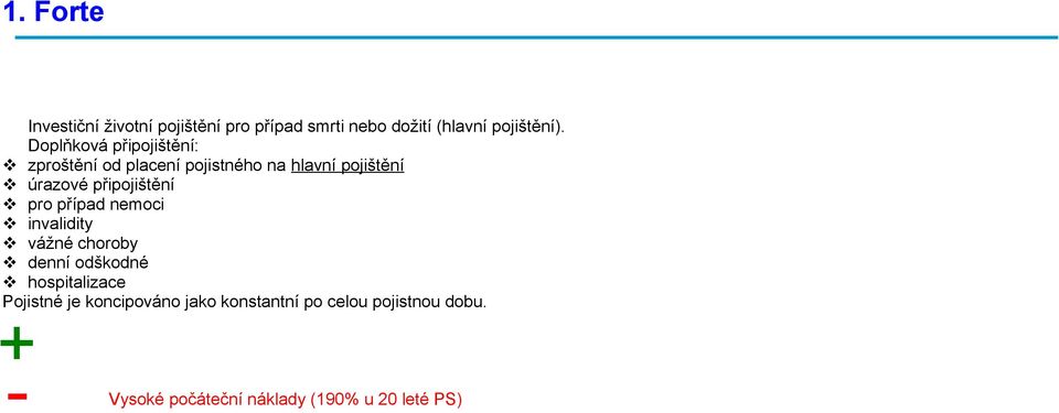 připojištění pro případ nemoci invalidity vážné choroby denní odškodné hospitalizace