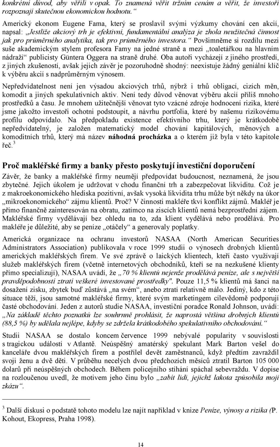analytika, tak pro průměrného investora.