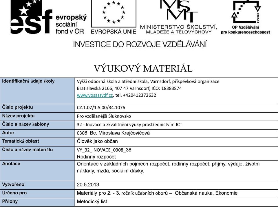 1076 Pro vzdělanější Šluknovsko 32 - Inovace a zkvalitnění výuky prostřednictvím ICT 0308 Bc.