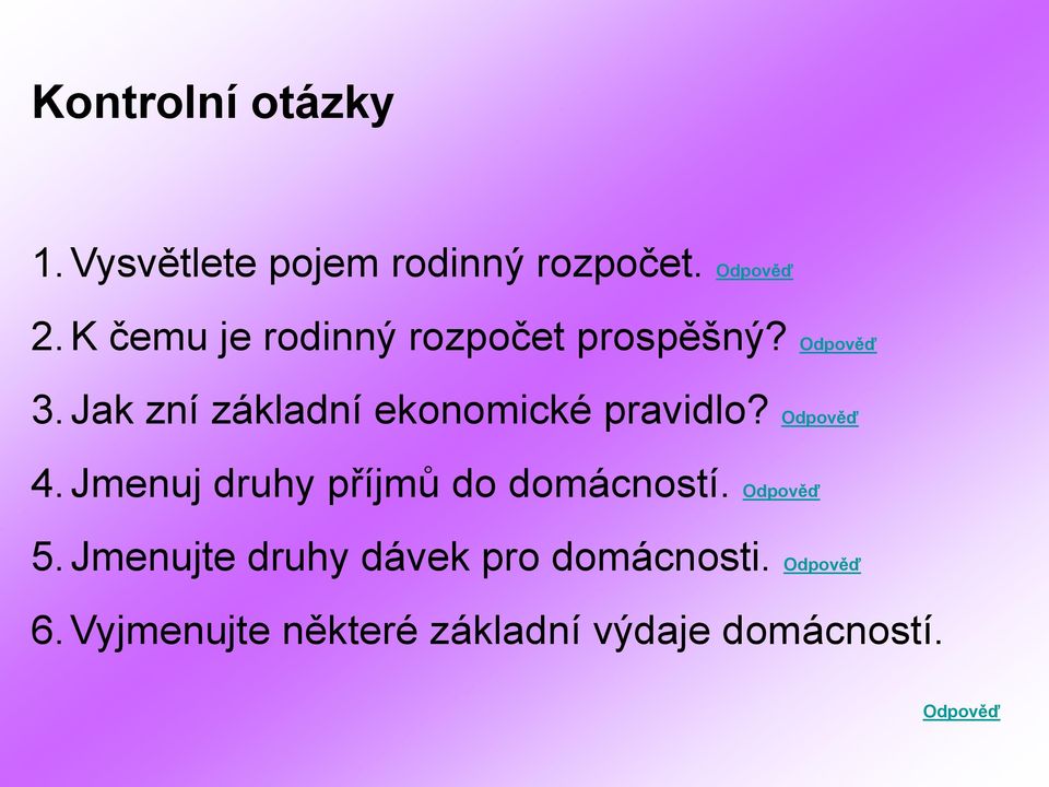 Jak zní základní ekonomické pravidlo? Odpověď 4.