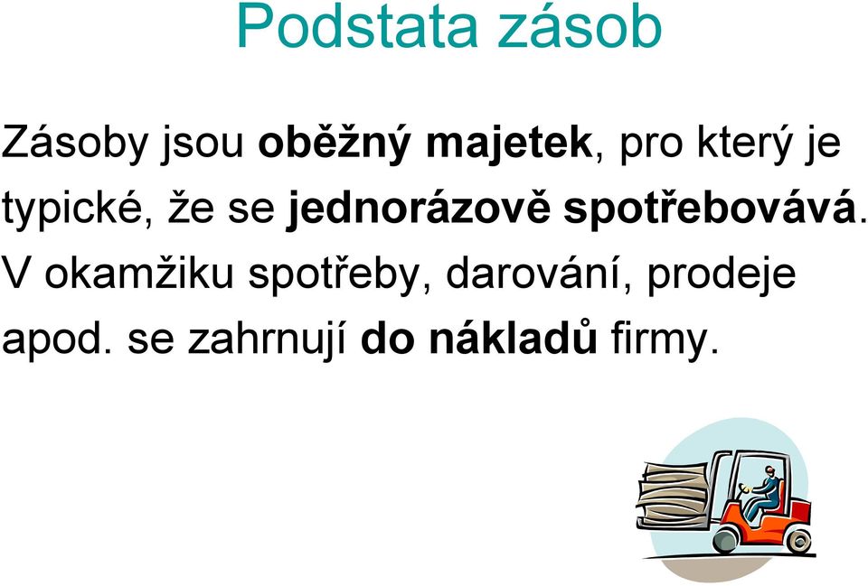 spotřebovává.