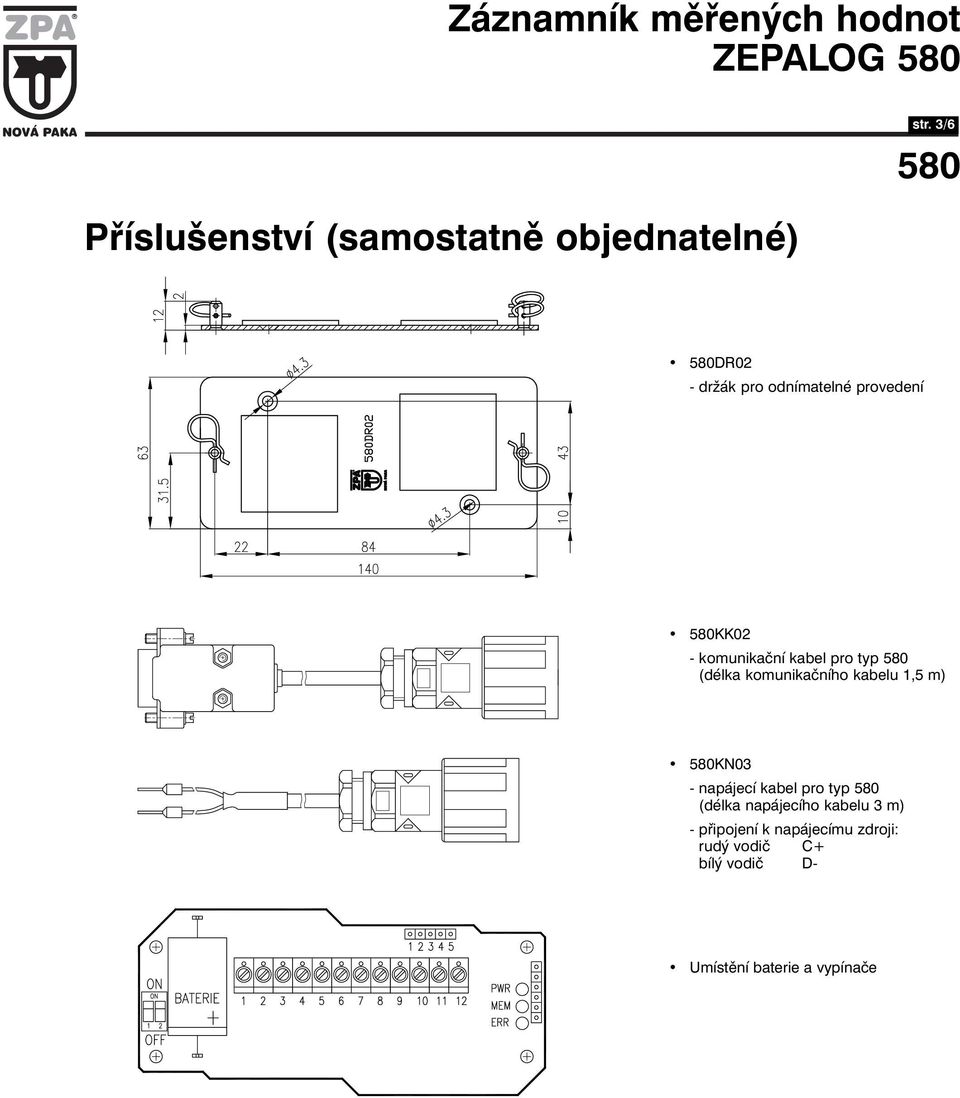 (délka komunikačního kabelu 1,5 m) KN03 - napájecí kabel pro typ - (délka