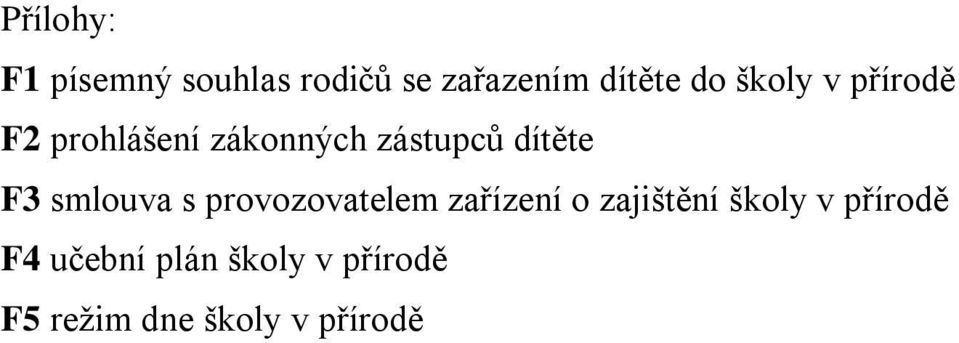 smlouva s provozovatelem zařízení o zajištění školy v