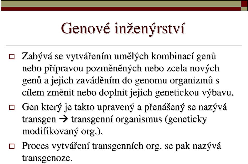 genetickou výbavu.