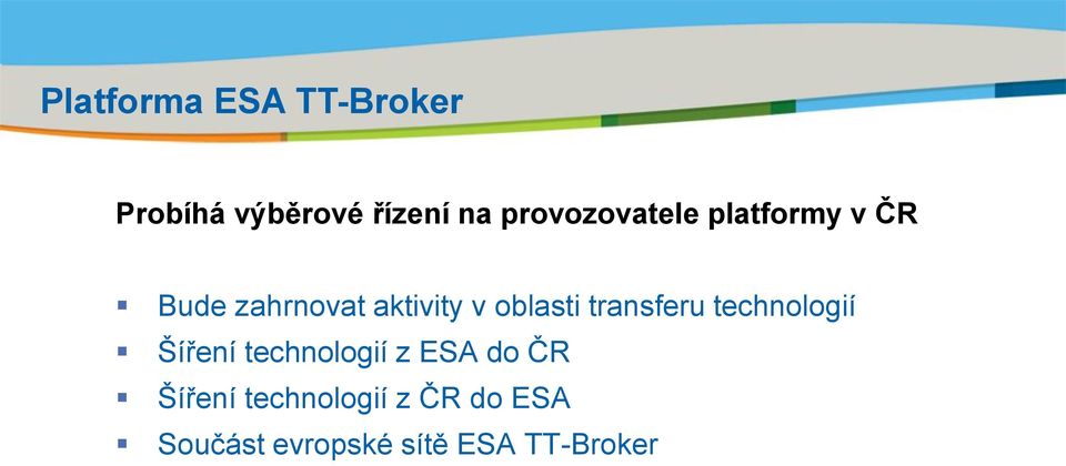 aktivity v oblasti transferu technologií Šíření technologií z ESA