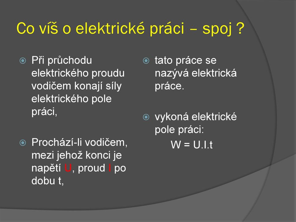 elektrického pole práci, Prochází-li vodičem, mezi jehož konci