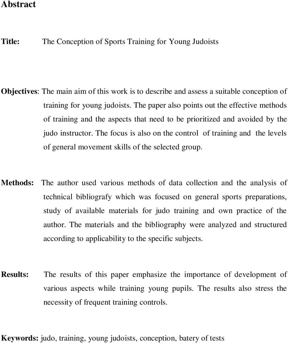 The focus is also on the control of training and the levels of general movement skills of the selected group.