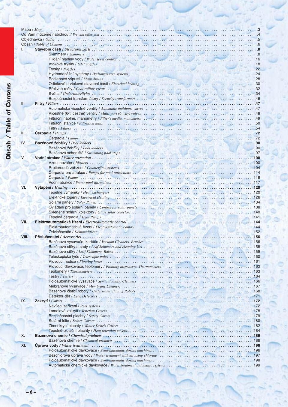 Stavební ãásti / Structural parts..........................................................................8 Skimmery / Skimmers............................................................................8 Hlídání hladiny vody / Water level control.