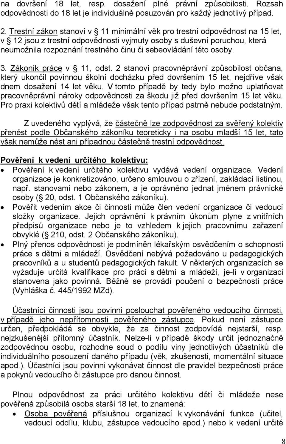 sebeovládání této osoby. 3. Zákoník práce v 11, odst.