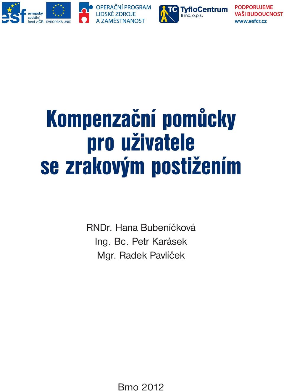 RNDr. Hana Bubeníčková Ing. Bc.