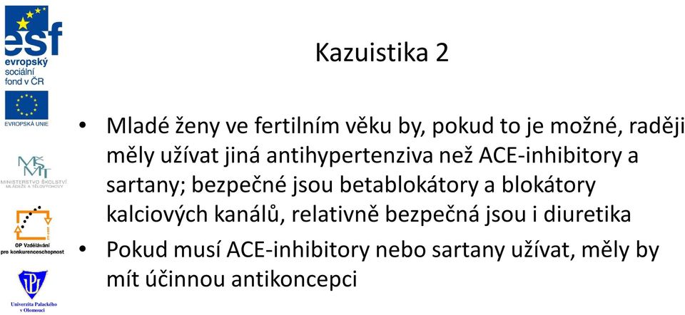 betablokátory a blokátory kalciových kanálů, relativně bezpečná jsou i