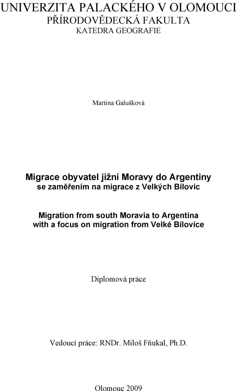 Velkých Bílovic Migration from south Moravia to Argentina with a focus on migration