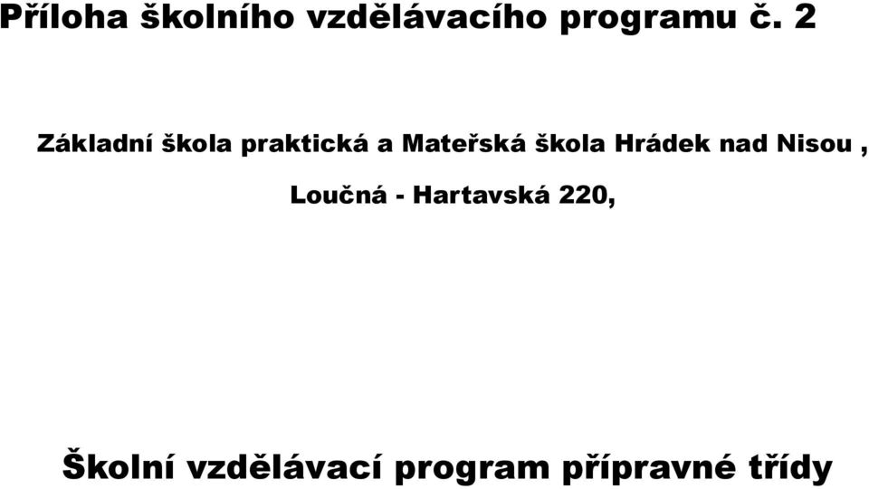 škola Hrádek nad Nisou, Loučná - Hartavská