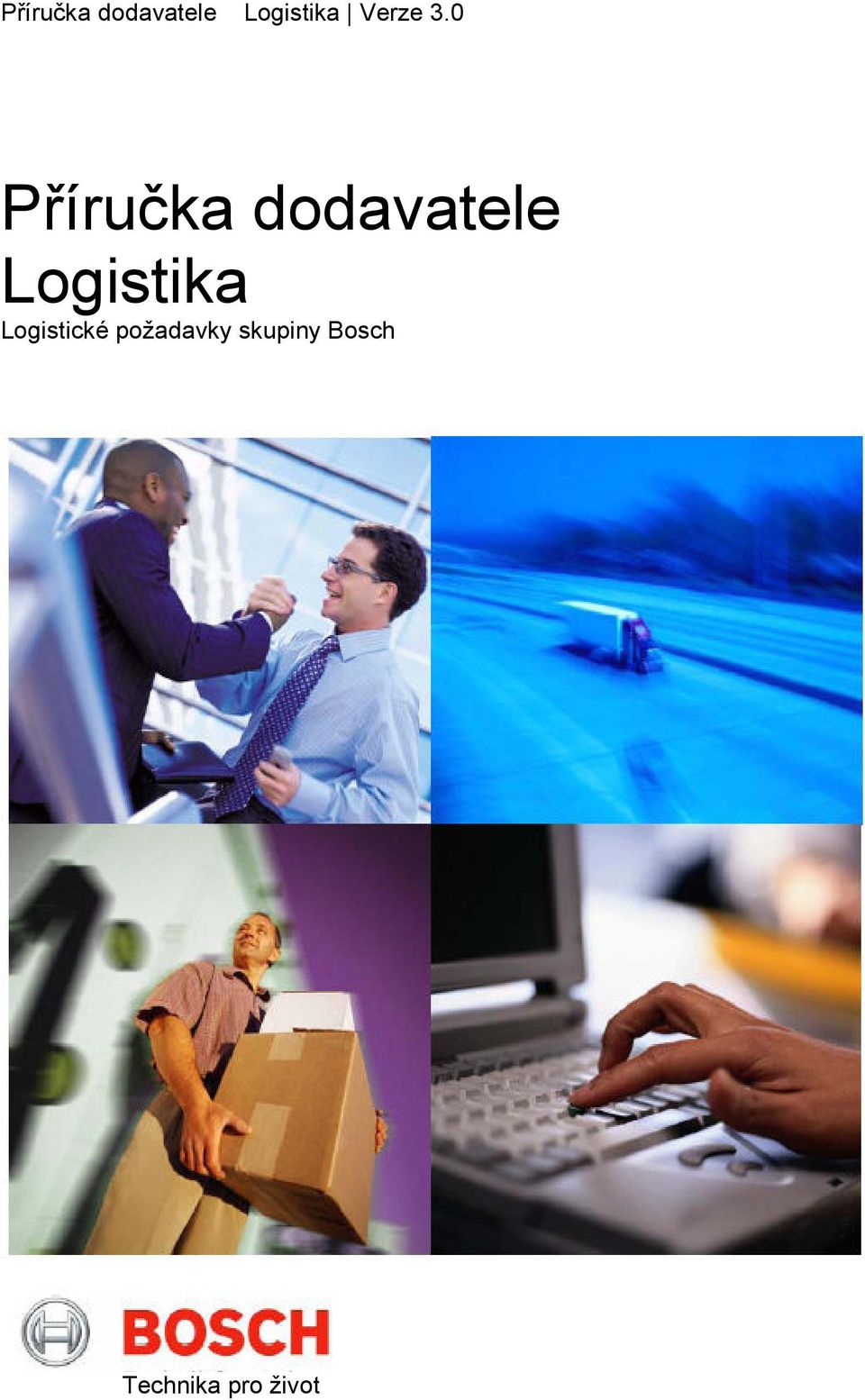 0  Logistické požadavky