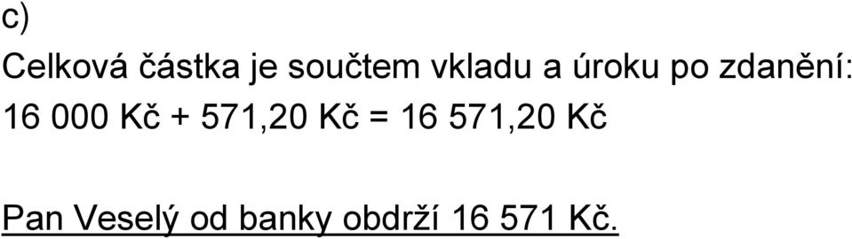 000 Kč + 571,20 Kč = 16 571,20