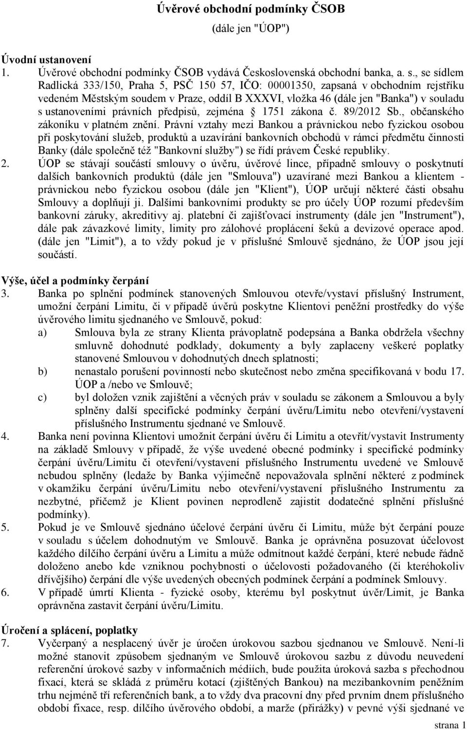 právních předpisů, zejména 1751 zákona č. 89/2012 Sb., občanského zákoníku v platném znění.