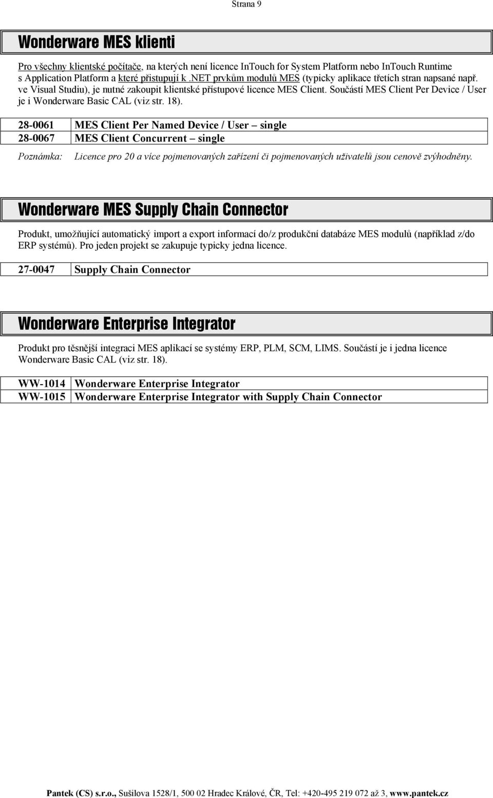 Součástí MES Client Per Device / User je i Wonderware Basic CAL (viz str. 18).