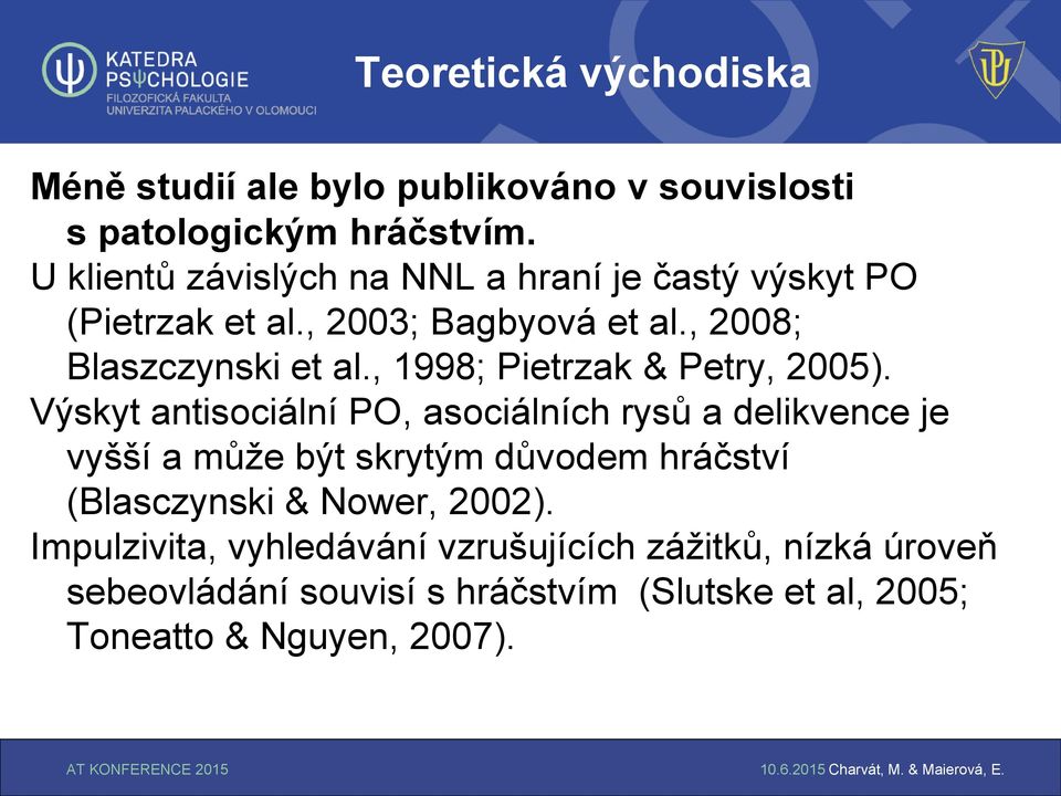 , 1998; Pietrzak & Petry, 2005).