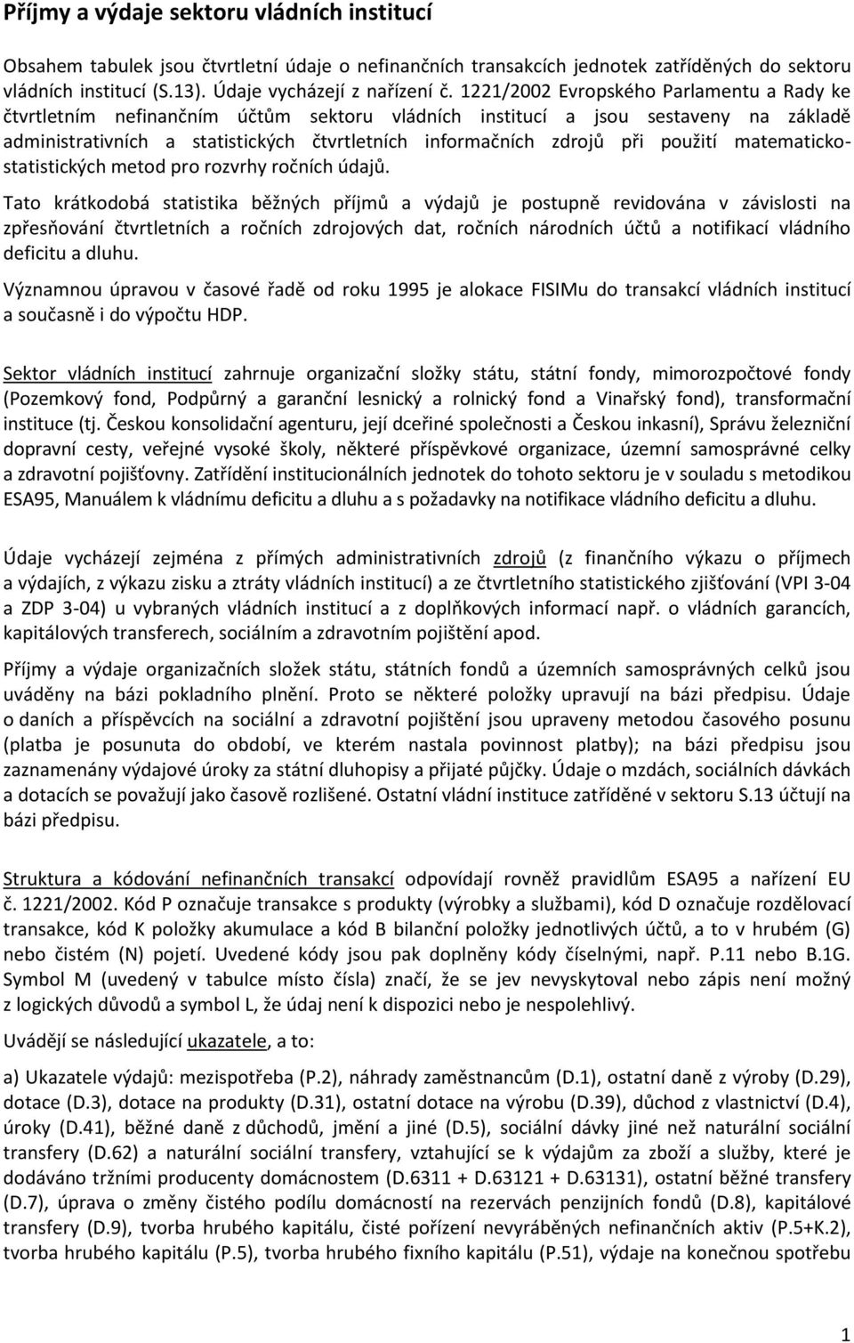 použití matematickostatistických metod pro rozvrhy ročních údajů.