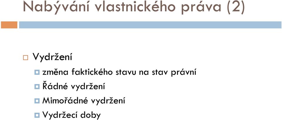 na stav právní Řádné vydržení