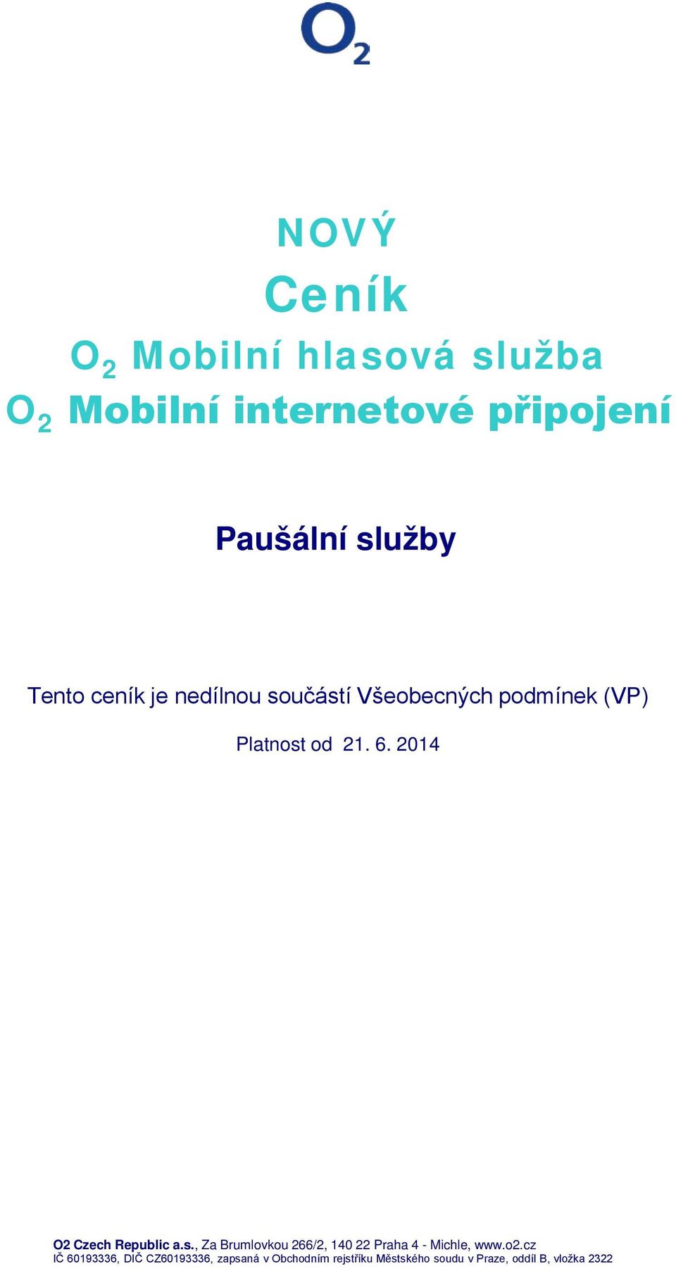 Všeobecných podmínek (VP) Platnost od 21. 6.