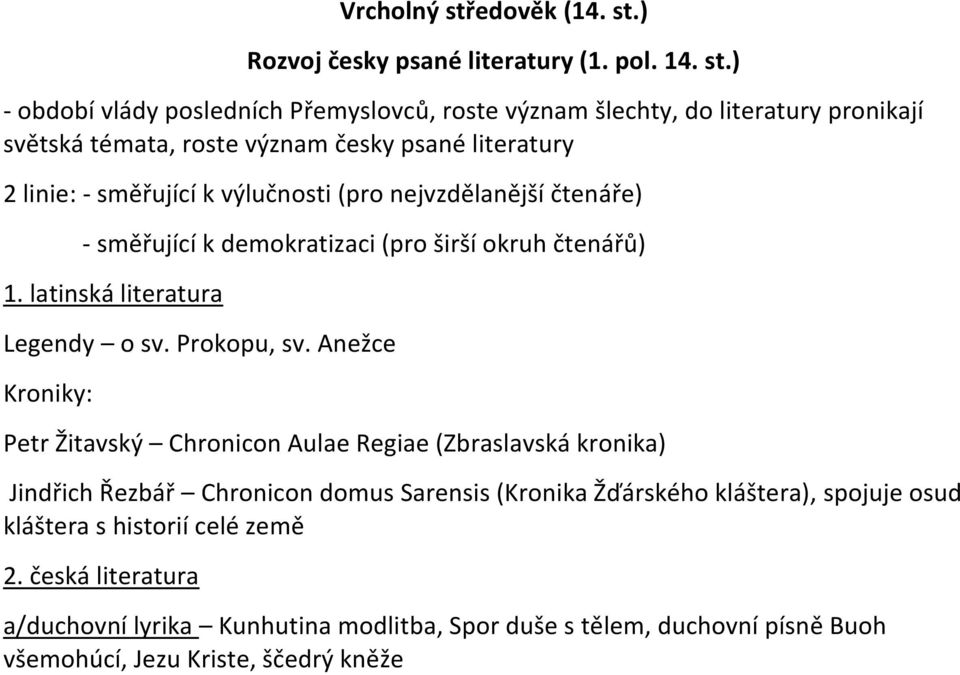 ) Rozvoj česky psané literatury (1. pol. 14. st.