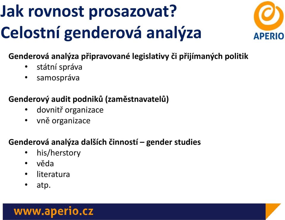 přijímaných politik státní správa samospráva Genderový audit podniků