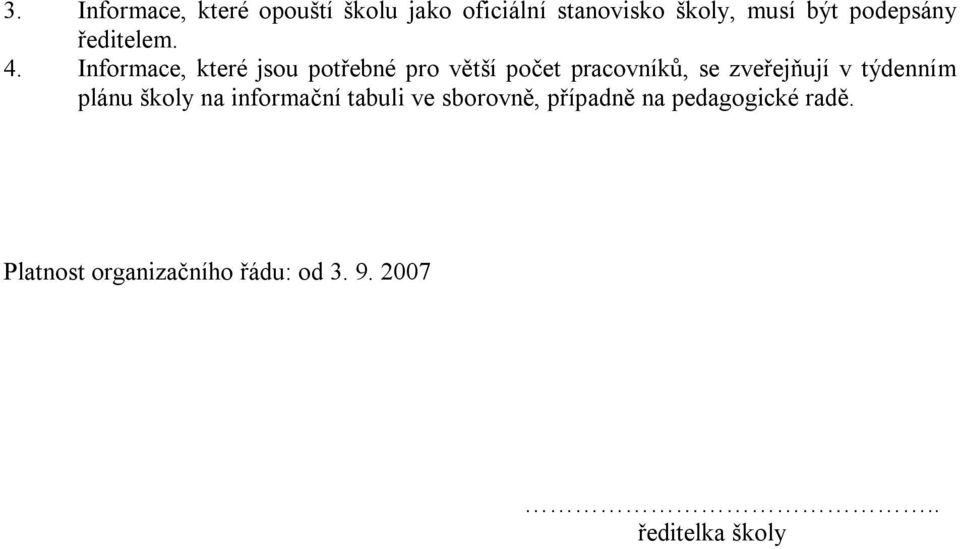 Informace, které jsou potřebné pro větší počet pracovníků, se zveřejňují v