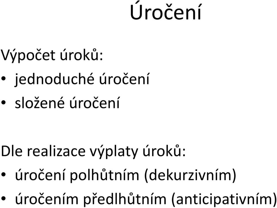 výplaty úroků: úročení polhůtním