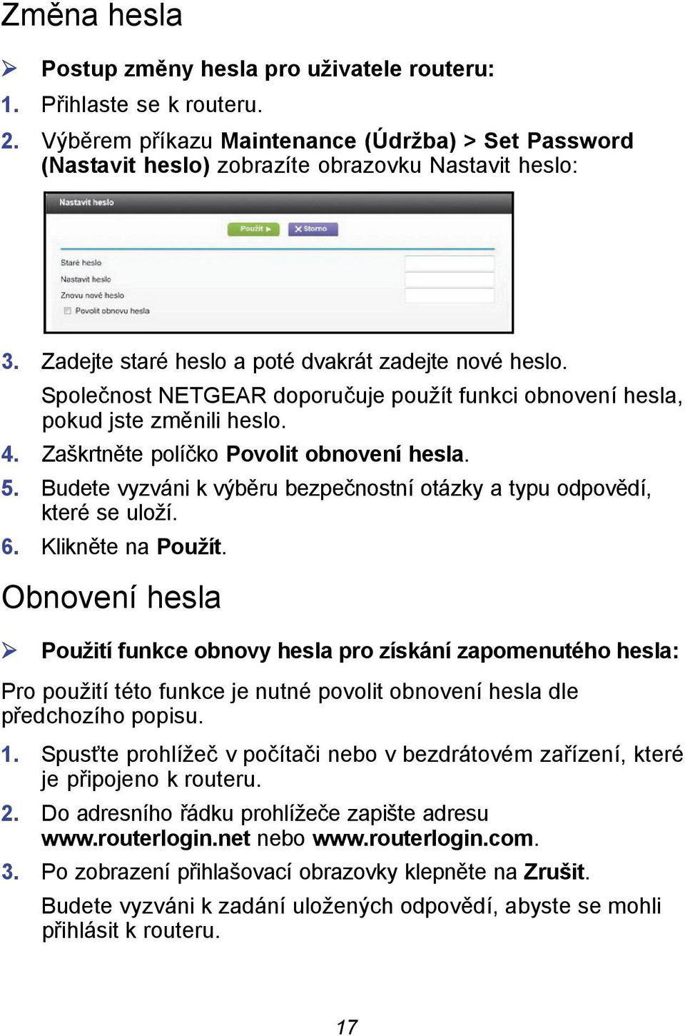 Budete vyzváni k výběru bezpečnostní otázky a typu odpovědí, které se uloží. 6. Klikněte na Použít.