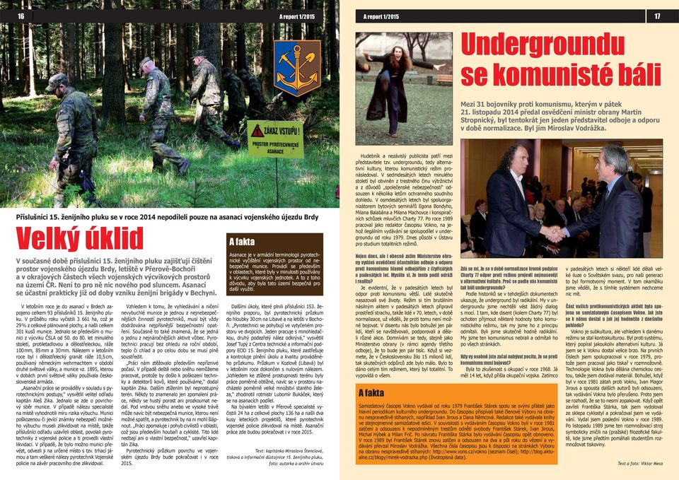 ženijního pluku se v roce 2014 nepodíleli pouze na asanaci vojenského újezdu Brdy Velký úklid V současné době příslušníci 15.