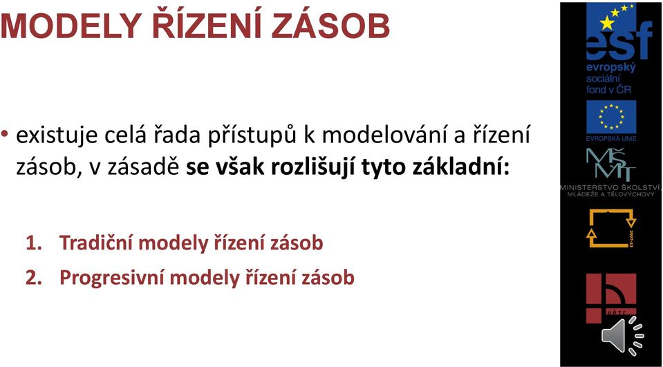 se však rozlišují tyto základní: 1.