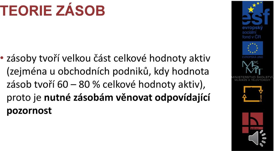 hodnota zásob tvoří 60 80 % celkové hodnoty