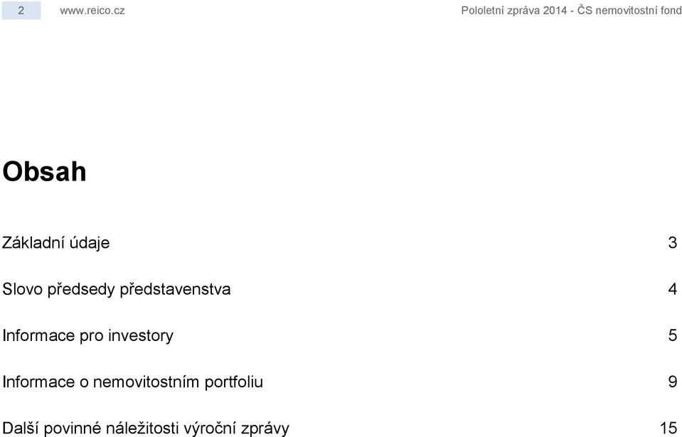 Základní údaje 3 Slovo předsedy představenstva 4