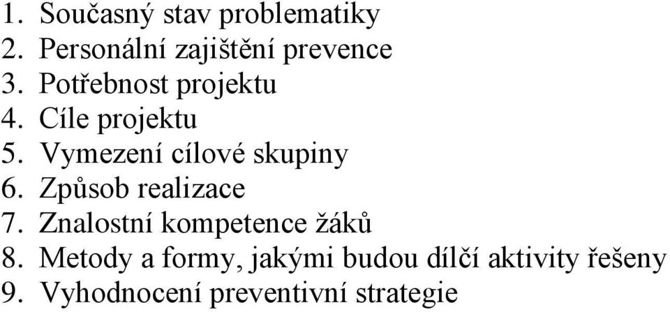 Způsob realizace 7. Znalostní kompetence žáků 8.