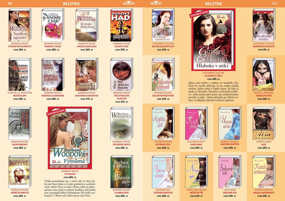 WOOTTON NOČNÍ VLAKY BARBARA WOOD DOKONALÁ HARMONIE BARBARA WOOD doktorka samantha BARBARA WOOD POD AFRICKÝM SLUNCEM Rexanne Becnel GALANTNÍ PROTIVNÍK Julian není smířen s vraždou své manželky Lily.